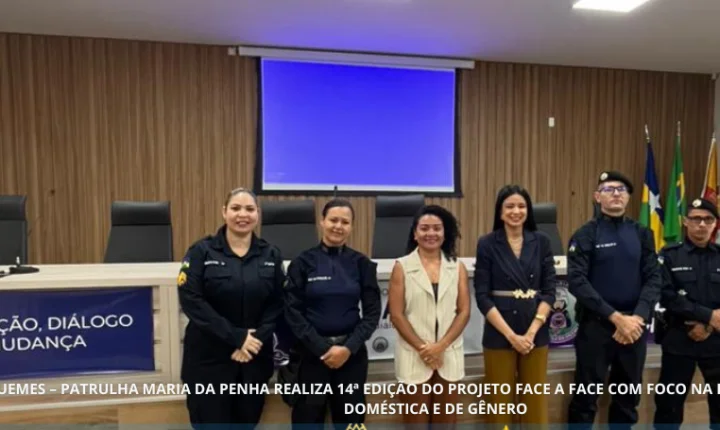 ARIQUEMES – PATRULHA MARIA DA PENHA REALIZA 14ª EDIÇÃO DO PROJETO FACE A FACE COM FOCO NA PREVENÇÃO DA VIOLÊNCIA DOMÉSTICA E DE GÊNERO
